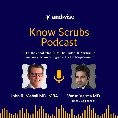 Life Beyond the OR: Dr. R John Mehall's Journey from Surgeon to Entrepreneur Life Beyond the OR: Dr. R John Mehall's Journey from Surgeon to Entrepreneur