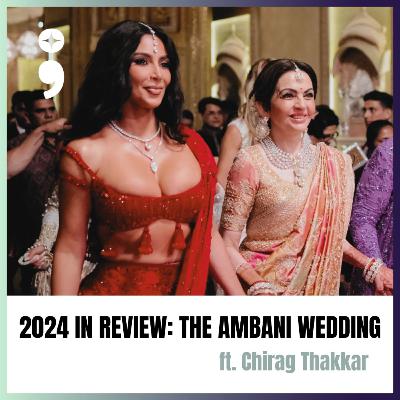 2024 in Review: The Ambani Wedding ft. Chirag Thakkar