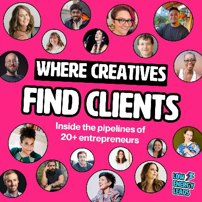 Where creatives find clients (Best of Low Energy Leads)