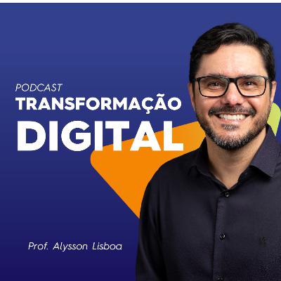 Transformacão Digital - Ep. 23 - Cliente no centro do negócio Transformacão Digital - Ep. 23 - Cliente no centro do negócio