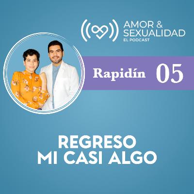 R-05. Regreso mi casi algo