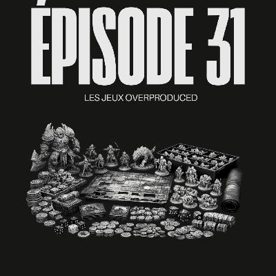 31. Les jeux overproduced