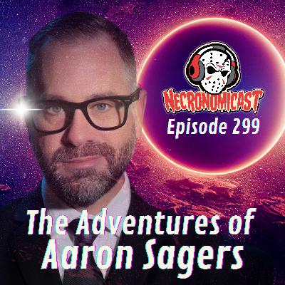 Episode 299 The Adventures of Aaron Sagers Episode 299 The Adventures of Aaron Sagers