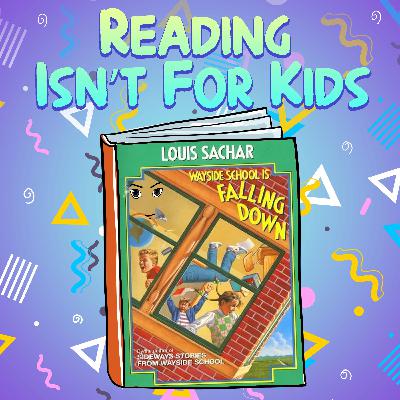 Ep. 83 - Wayside School is Falling Down