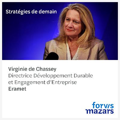 S04 - EP04 : Virginie de Chassey, Directrice du Développement Durable et de l’Engagement d'Entreprise, Eramet