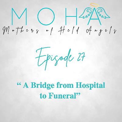 Episode 27: A Bridge from Hospital to Funeral
