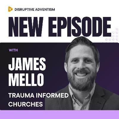 Creating Safe Spaces: How Churches Can Be Trauma Informed with James Mello