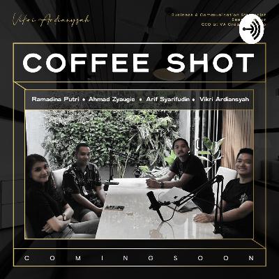 Coffee Shot Episode 1 : Ngomongin Penyesalan Masa Muda