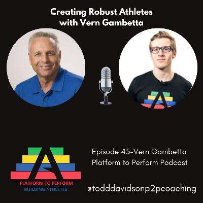 Episode 45-Creating Robust Athletes with Vern Gambetta
