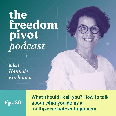 What should I call you? How to talk about what you do as a multipassionate entrepreneur [Ep. 20]