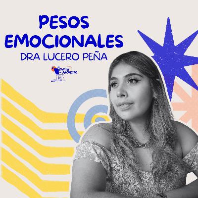 Dr Lucero Peña| Pesos Emocionales