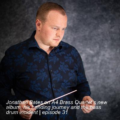 Jonathan Bates on A4 Brass Quartet‘s new album, his banding journey and the bass drum incident | episode 31 Jonathan Bates on A4 Brass Quartet‘s new album, his banding journey and the bass drum incident | episode 31