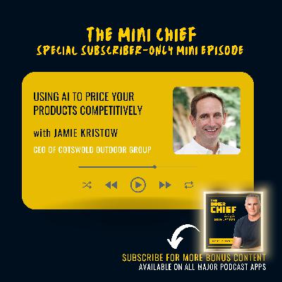 Mini Chief: Using AI to price your products competitively, with Jamie Kristow, CEO of Cotswold Outdoor Group