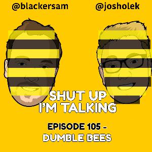 Episode 105 - Dumblebees