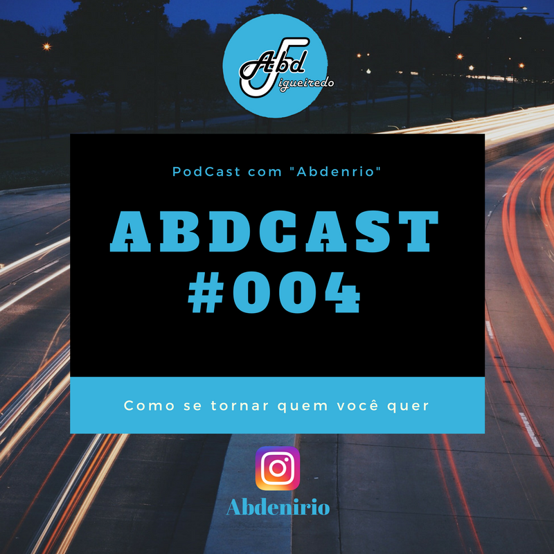 AbdCast 003- Como se tornar quem você quer ser (ft. Jeovany Suares) thumbnail