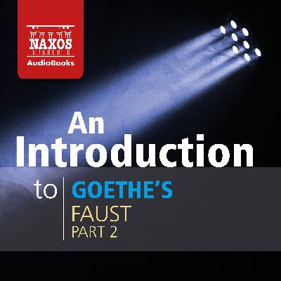 An Introduction to Goethe's Faust - Part 2 An Introduction to Goethe's Faust - Part 2