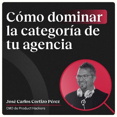 Cómo dominar la categoría de tu agencia con Corti (Product Hackers)