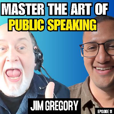 Master Public Speaking & Entrepreneurial Wisdom | Toastmasters | Jim Gregory