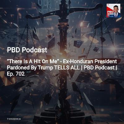 “There Is A Hit On Me”: Juan Orlando Hernández Tells His Side — PBD Podcast (5-min) “There Is A Hit On Me”: Juan Orlando Hernández Tells His Side — PBD Podcast (5-min)
