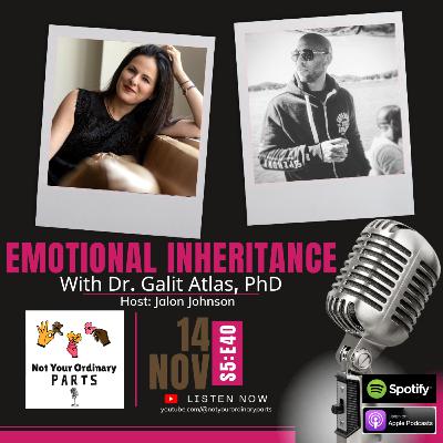 S5 Episode 40: Emotional Inheritance with Dr. Galit Atlas, PhD S5 Episode 40: Emotional Inheritance with Dr. Galit Atlas, PhD