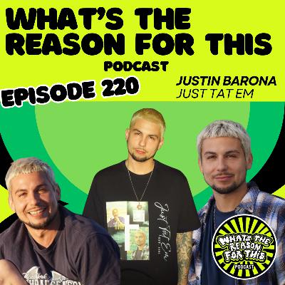 What's The Reason For This Podcast S2E20 - Justin Barona - Just Tat Em