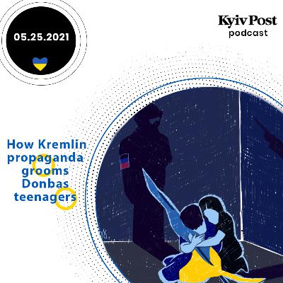 How Kremlin propaganda grooms Donbas teenagers