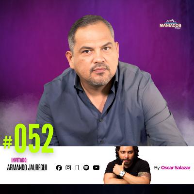 No todos se atreven a defender a los trabajadores | ARMANDO JAUREGUI en MANIACOS PODCAST #52