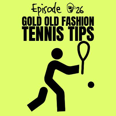 Episode #26 Tennis Tips to Up Your Game and Keep You Entertained on the Court!