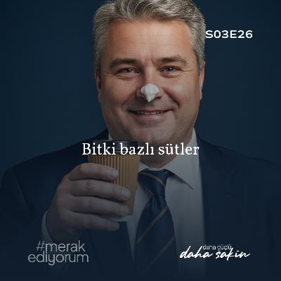 Bitki bazlı sütler - S03E26 Bitki bazlı sütler - S03E26