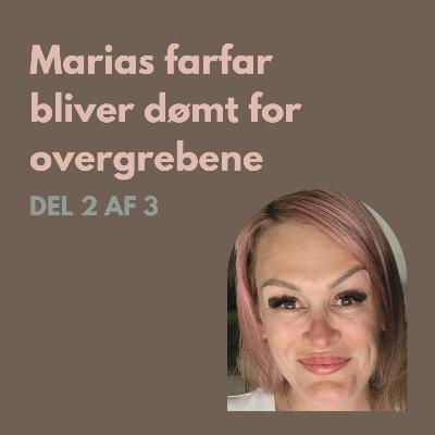S3 E6: Marias farfar bliver dømt for overgrebene