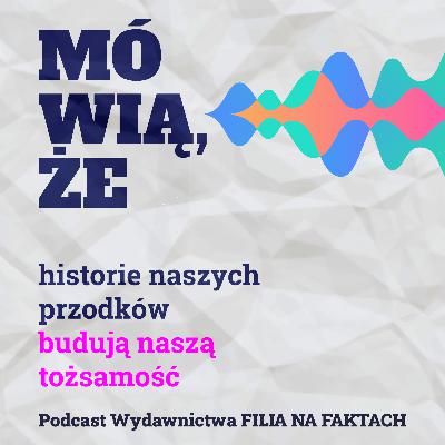 Mówią, że historie naszych przodków budują naszą tożsamość. Rozmowa z Anną Rybakiewicz – autorką książki „Do końca moich dni” oraz Jakubem Andrzejczakiem - propagatorem historii, IG: @histomaniak.