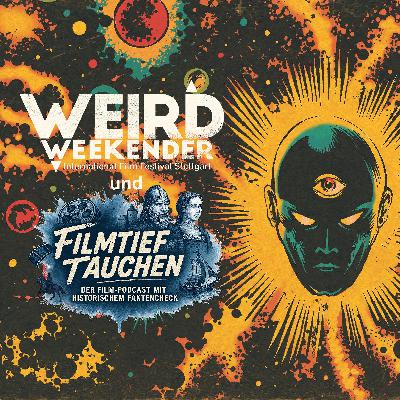 #116: „Weird Weekender International Film Festival“ in Stuttgart (20.–23.11.2025) #116: „Weird Weekender International Film Festival“ in Stuttgart (20.–23.11.2025)