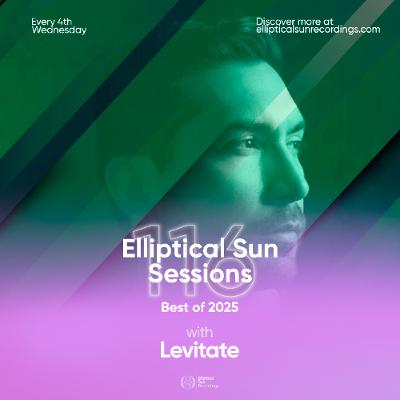 Elliptical Sun Session #116 (Best of 2025) with Levitate