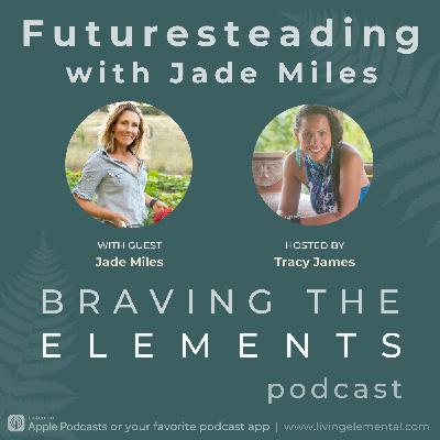 S3:E14 Jade Miles on Futuresteading