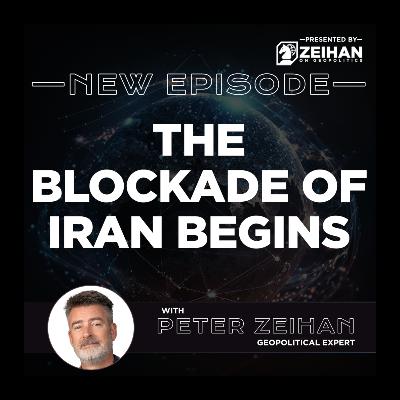 The Blockade of Iran Begins || Peter Zeihan