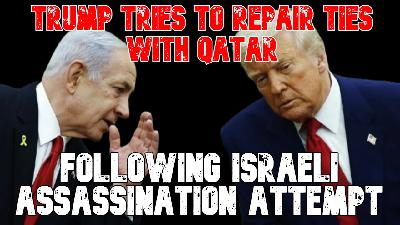 Trump Tries to Repair Ties With Qatar Following Israeli Assassination Attempt