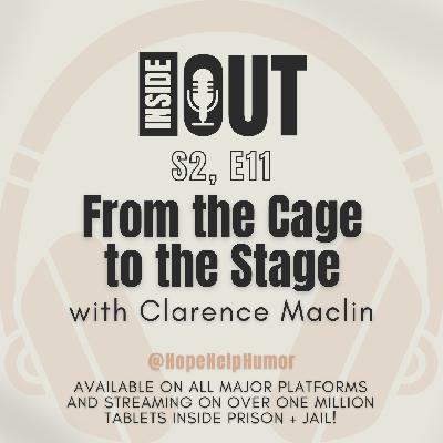 S2, E11: From the Cage to the Stage (with Clarence Maclin) S2, E11: From the Cage to the Stage (with Clarence Maclin)
