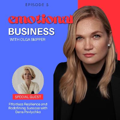 Effortless Resilience and Redefining Success with Dana Pavlychko