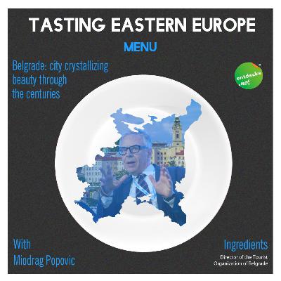 Episode #16. Belgrade: city crystallizing beauty through the centuries Episode #16. Belgrade: city crystallizing beauty through the centuries