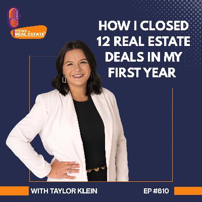 How I Closed 12 Real Estate Deals in My First Year - EP 610