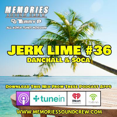 Jerk Lime #36 ( Dancehall & Soca )