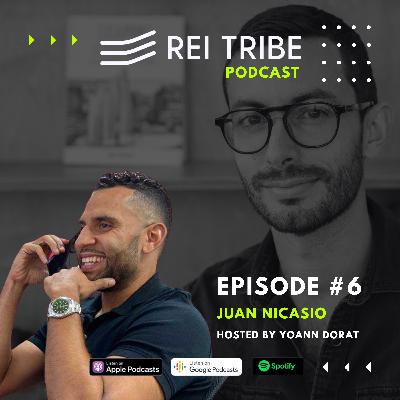 REI Tribe Podcast 006 | PART 1 | Real Estate Sales Mastery with Juan Nicasio
