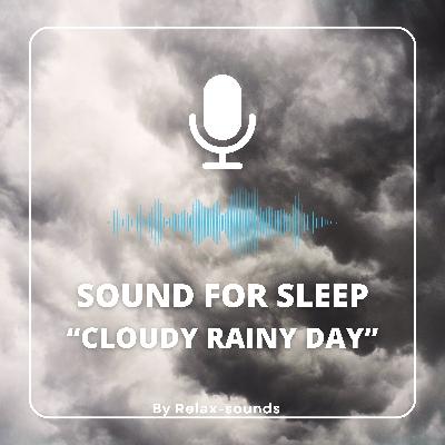 Sound for sleep | Cloudy Rainy Day | 3 hours