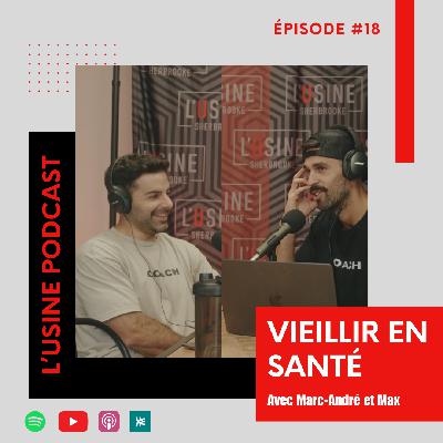Épisode 18 - Vieillir en Santé. Pourquoi et Surtout... Comment ?