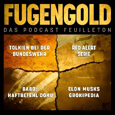 8. November 2025: Tolkien bei der Bundeswehr, Serie „Red Altert“, Babo: Haftbefehl Doku und Elon Musks Grokipedia 8. November 2025: Tolkien bei der Bundeswehr, Serie „Red Altert“, Babo: Haftbefehl Doku und Elon Musks Grokipedia