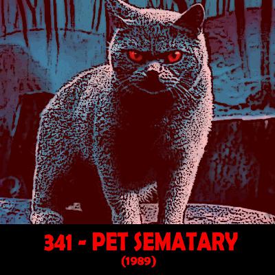 Episode 341 - Pet Sematary (1989) Revisited