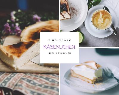 Foodcast - Folge 06 Käsekuchen
