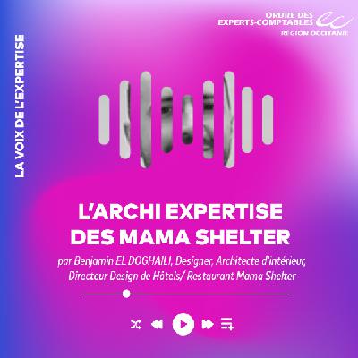 L'ARCHI EXPERTISE DES MAMA SHELTER par Benjamin El Doghaïli