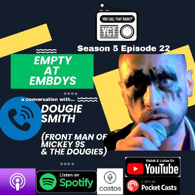 'Empty at Embdys' w/ Dougie Smith (Mickey 9s/ The Dougies)
