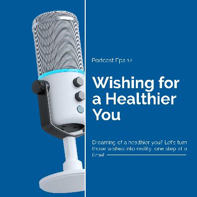 Wishing for a Healthier You Wishing for a Healthier You